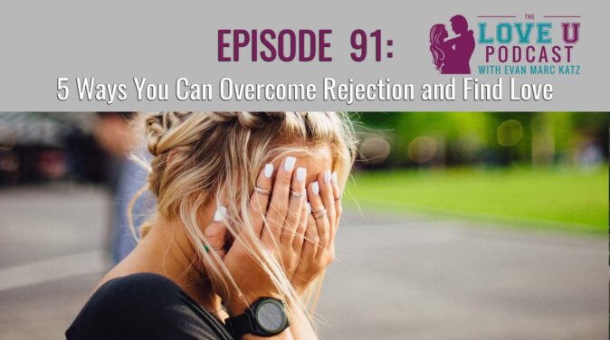 5 ways you can overcome rejection and find love