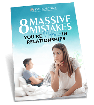 "8 massive mistakes you're making in relationships" by Evan Marc Katz