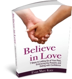 Believe in Love by Dating Coach Evan Marc Katz