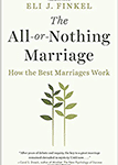 "The All-or-Nothing Marriage" by Eli Finkel