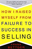 "How I raised myself from failure to success in selling" by Frank Bettger