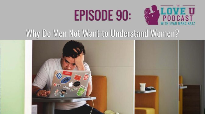 episode 90 why do men not want to understand women